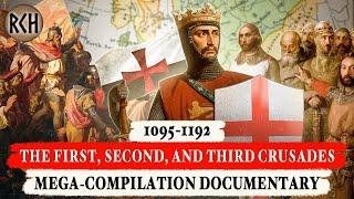 The First, Second, and Third Crusades: 1095-1192 | MEGA-COMPILATION DOCUMENTARY