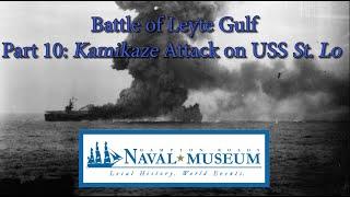 The Battle of Leyte Gulf, Part 10: Kamikaze Attack on USS St  Lo