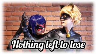 Miraculous Ladybug || CMV || Nothing left to lose