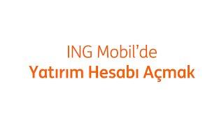 ING Mobil'den Yatırım Hesap açılışı yapmak çok kolay.