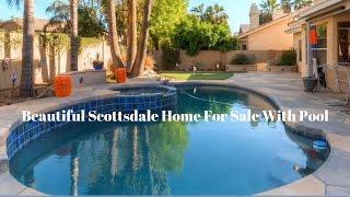 Beautiful Scottsdale Home For Sale With Pool