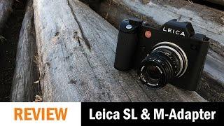 Leica SL Review with the M-Adapter T