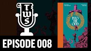 The Weekly Scroll Podcast | EP 008 | Into the Odd Remastered Edition