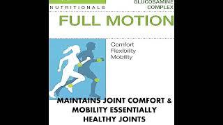 FULL MOTION - MAINTAINS JOINT COMFORT & MOBILITY ESSENTIALLY HEALTHY JOINTS