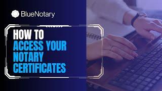 How to Access your Notary Certificates