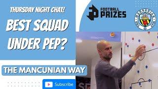 THURSDAY NIGHT CHAT - BEST SQUAD UNDER PEP? PLUS UCL DRAW OUTCOME #mcfc #mancity #ucl #pl #whufc