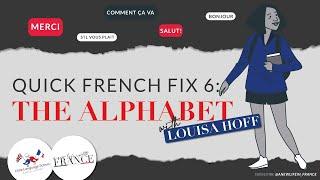 Quick French Fix Ep. 6: Learn the French Alphabet Fast | A New Life in France #LearnFrench