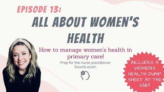 ALL ABOUT WOMEN'S HEALTH| Women's health in primary care| Nurse Practitioner Boards Exam Prep