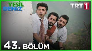 43. Bölüm “Öle böle deil yani baya kötü adamlaadanız biz." / Yeşil Deniz (1080p)