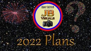 JB Visuals: 2022 Plans
