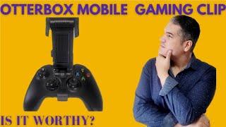 Otterbox Mobile Gaming Clip Review.