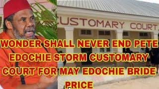 WONDER SHALL NEVER END PETE EDOCHIE STORM CUSTOMARY COURT FOR MAY EDOCHIE BRIDE PRICE