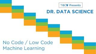 Dr. Data Science - No code / Low code Machine Learning Environments