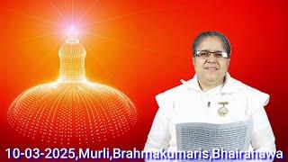 सोमबार २६ फागुन २०८१\10-03-2025, राजयोगिनी ब्र.कु.शान्ति दिदीजी,Brahmakumaris,Bhairahawa,Nepal