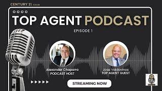 Top Agent Podcast with Jose Valdovinos - Episode 1