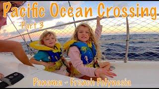 Pacific Ocean Crossing Part 3 | Episode 45