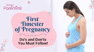 First Trimester of Pregnancy : Important Do's and Don'ts