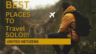 Best Places to Travel Solo | United Netizens