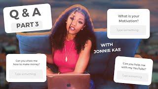 Part 3!! Q & A Time with Jonnie Kae