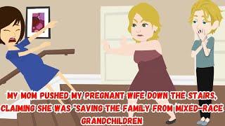 My Mom Pushed My Pregnant Wife Down the Stairs, Claiming She Was "Saving the Family from Mixed...