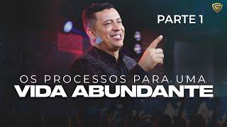 OS PROCESSOS PARA UMA VIDA ABUNDANTE - PARTE 1 | Pastor Jose Roberto | Fortalecendo a Visão