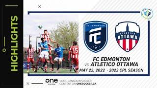 HIGHLIGHTS: FC Edmonton vs. Atlético Ottawa (May 22, 2022)