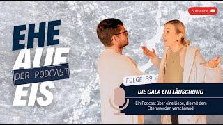 Podcast "Ehe auf Eis" Folge 39 | "Die Gala Enttäuschung"