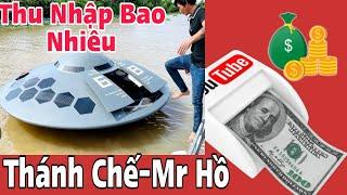 Kênh Thánh Chế - Mr Hồ | Thu Nhập Bao Nhiêu Một Tháng | Thánh Chế đĩa bay UFO | Chìa Khóa Vlog