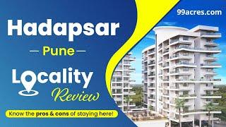 Hadapsar, Pune: A Detailed Neighborhood Review and Living Experience