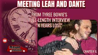 CHAPTER 1: MEETING LEAH (TYREE BOWIE INTERVIEW ON DANTE MULLINIX'S DEATH)