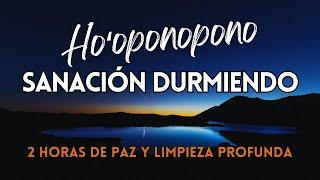  SANAR DURMIENDO con HO'OPONOPONO | Meditación para dormir profundamente 