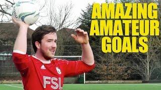 Amazing Amateur Football Compilation | Nine Incredible Goals You've Never Seen Before