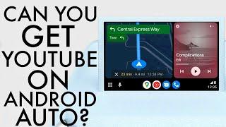 Can You Get YouTube On Android Auto?