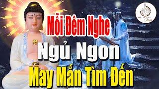 Mỗi Đêm Nghe 15 Phút Ngủ Rất Ngon May Mắn Tự Tìm Đến Mọi Việc Đều Suôn Sẻ An Vui - Phật Pháp