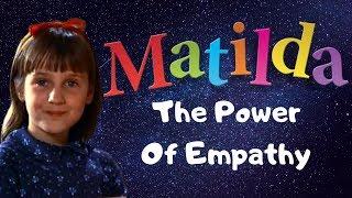 Matilda: The Power of Empathy | Stories As Lessons