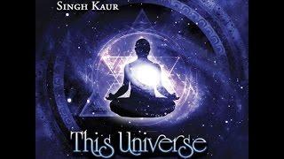 Singh Kaur - This Universe (Complete version and Best Quality Stereo)