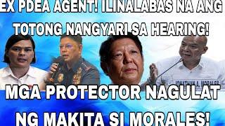 PDEA AGENT! ILINALABAS NA ANG TOTONG NANGYARI SA HEARING! MGA PROTECTOR NAGULAT NG MAKITA SI MORALES