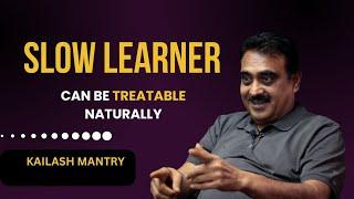 Slow Learner ( Learning Disorder ) | Kailash Mantry | English