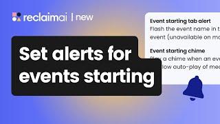 NEW: Event starting alerts (tab flashing & sound alerts) | New at Reclaim.ai