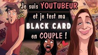 Je suis YOUTUBEUR et je teste ma BLACK CARD en COUPLE !