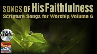 Scripture Songs Vol 6 - SONGS OF HIS FAITHFULNESS 2015 (Esther Mui) Christian Worship Full Album