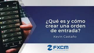 ¿Qué es y cómo crear una orden de entrada? | FXCM