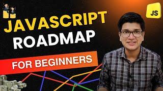 Complete JavaScript Roadmap for Beginners 2024