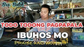 Ibuhos mo ang pagpapala  | Todo Todong Pagpapapala Cover | Butch Valdez |