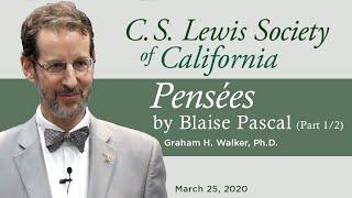 "Pensées," by Blaise Pascal (Part 1/2) | Graham H. Walker and David J. Theroux