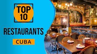 Top 10 Best Restaurants in Cuba