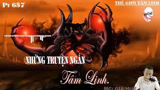 Những Truyện Ngắn Tâm Linh: P657 | Thế Giới Tâm Linh |Diễn Đọc MC: Gia Huy |Kiot Truyện |Truyện Mới.