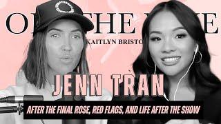 Jenn Tran | After the Final Rose, Red Flags, and Life After the Show