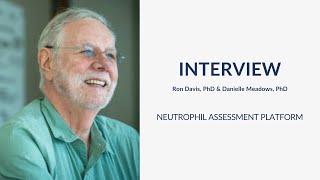 Neutrophil Assessment Platform: Dr. Ron Davis Shares Insights