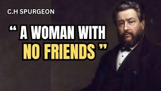 A WOMAN WITH NO FRIENDS | C.H SPPURGEON